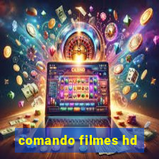 comando filmes hd